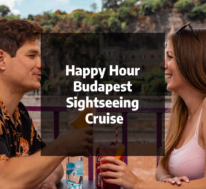 Happy Hour Budapest Sightseeing Cruise